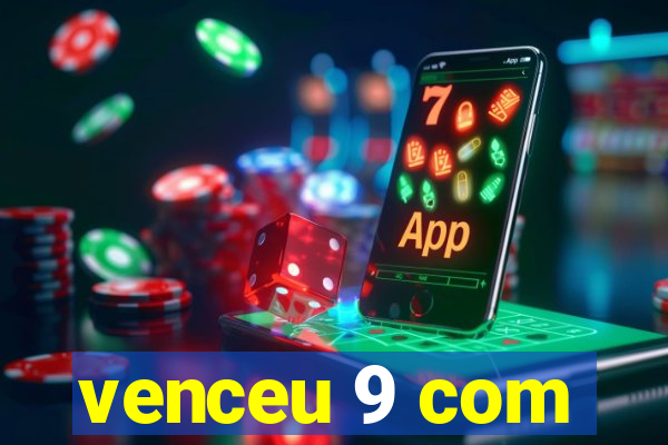 venceu 9 com